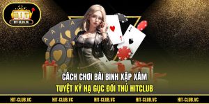 Cách chơi bài binh xập xám