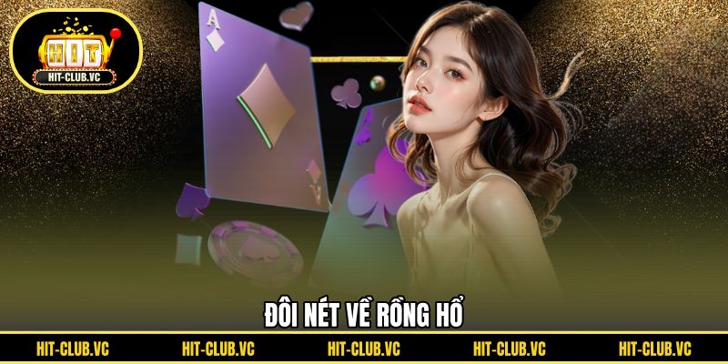 Đôi nét về rồng hổ
