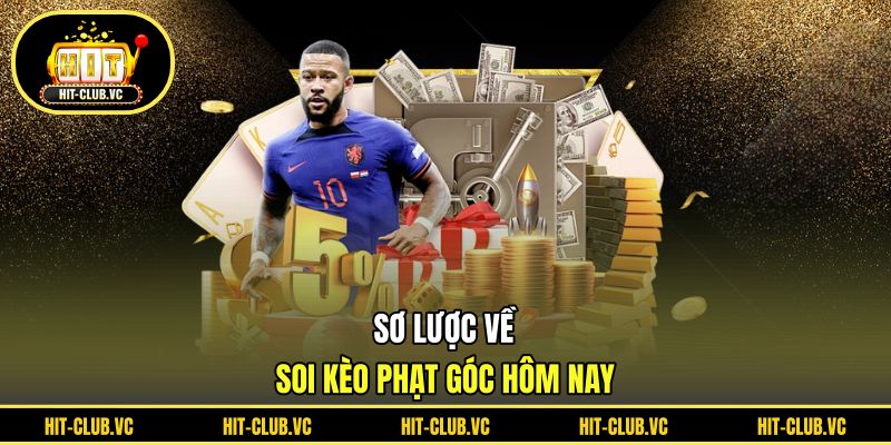 Sơ lược về soi kèo phạt góc hôm nay